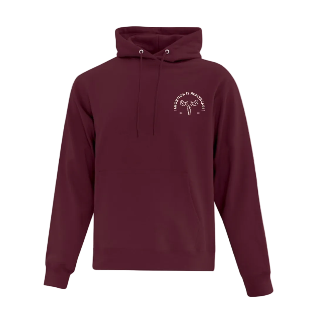 Maroon hoodie with Abortion is Healthcare on the Left chest