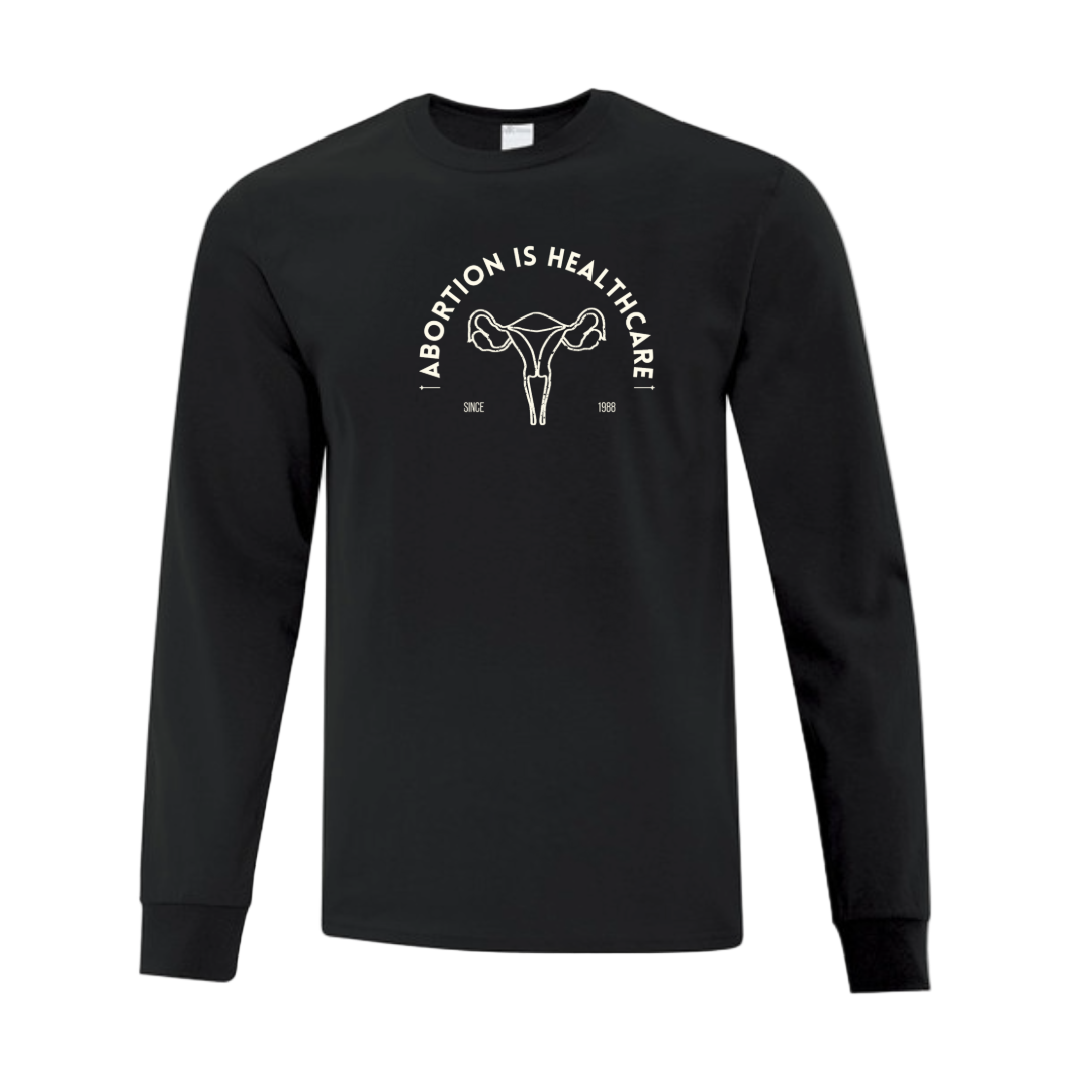Long Sleeve T Shirt - Abortion is Healthcare