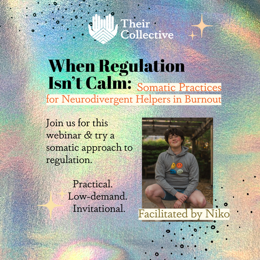 When Regulation Isn’t Calm: Somatic Practices for Neurodivergent Helpers in Burnout