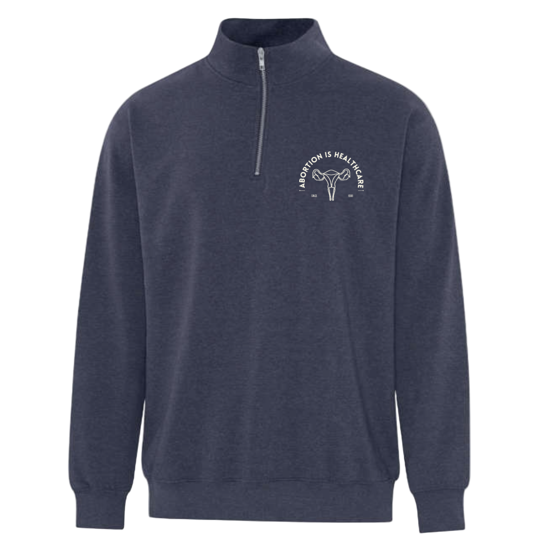 1/4 Zip Pullover - Abortion is Healthcare